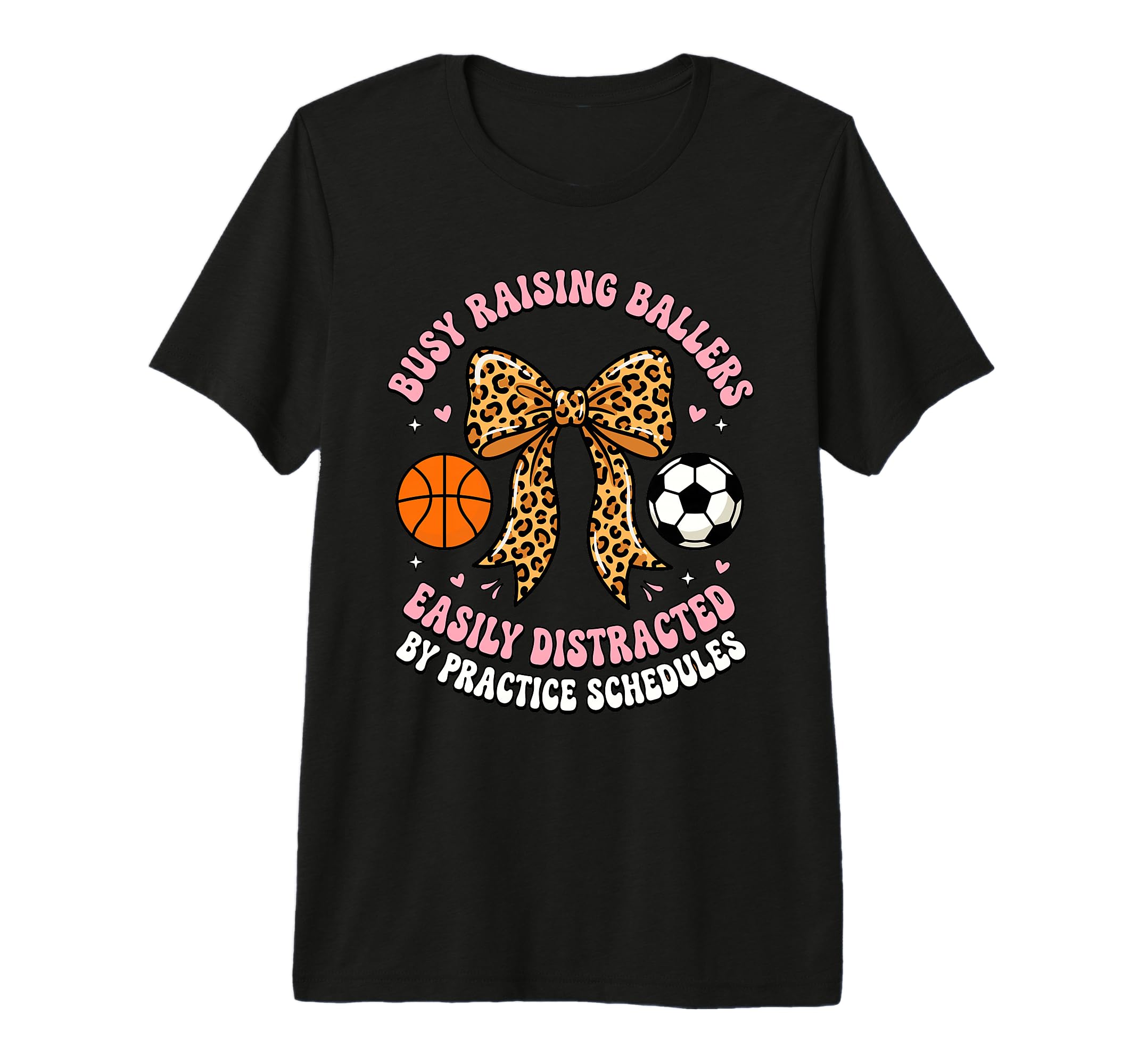 Busy Raising Ballers Easily Distracted T-Shirt - Custom Art Print Unisex - T-Shirt, Sweatshirt, Hoodie