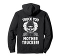 Truck You Mother Trucker Funny Bearded Hoodie - Streetwear Style Men Women - T-Shirt, Sweatshirt, Hoodie