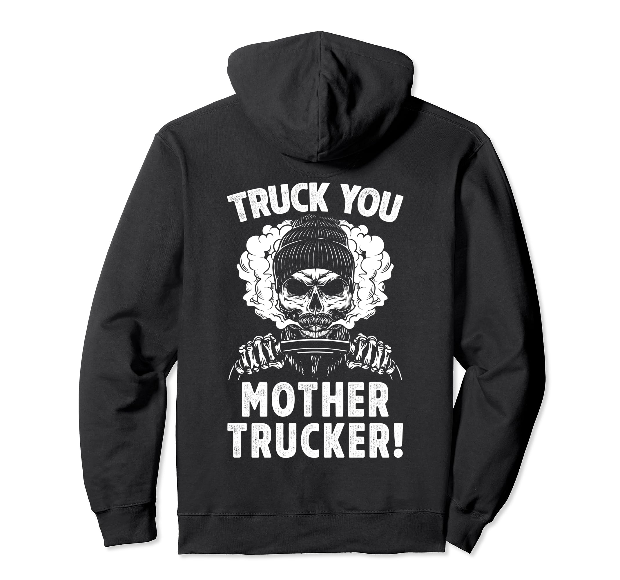 Truck You Mother Trucker Funny Bearded Hoodie - Streetwear Style Men Women - T-Shirt, Sweatshirt, Hoodie