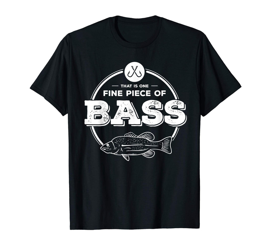 Funny Fishing Gift Fine Piece Bass T-Shirt - Custom Art Print Men Women - T-Shirt, Sweatshirt, Hoodie
