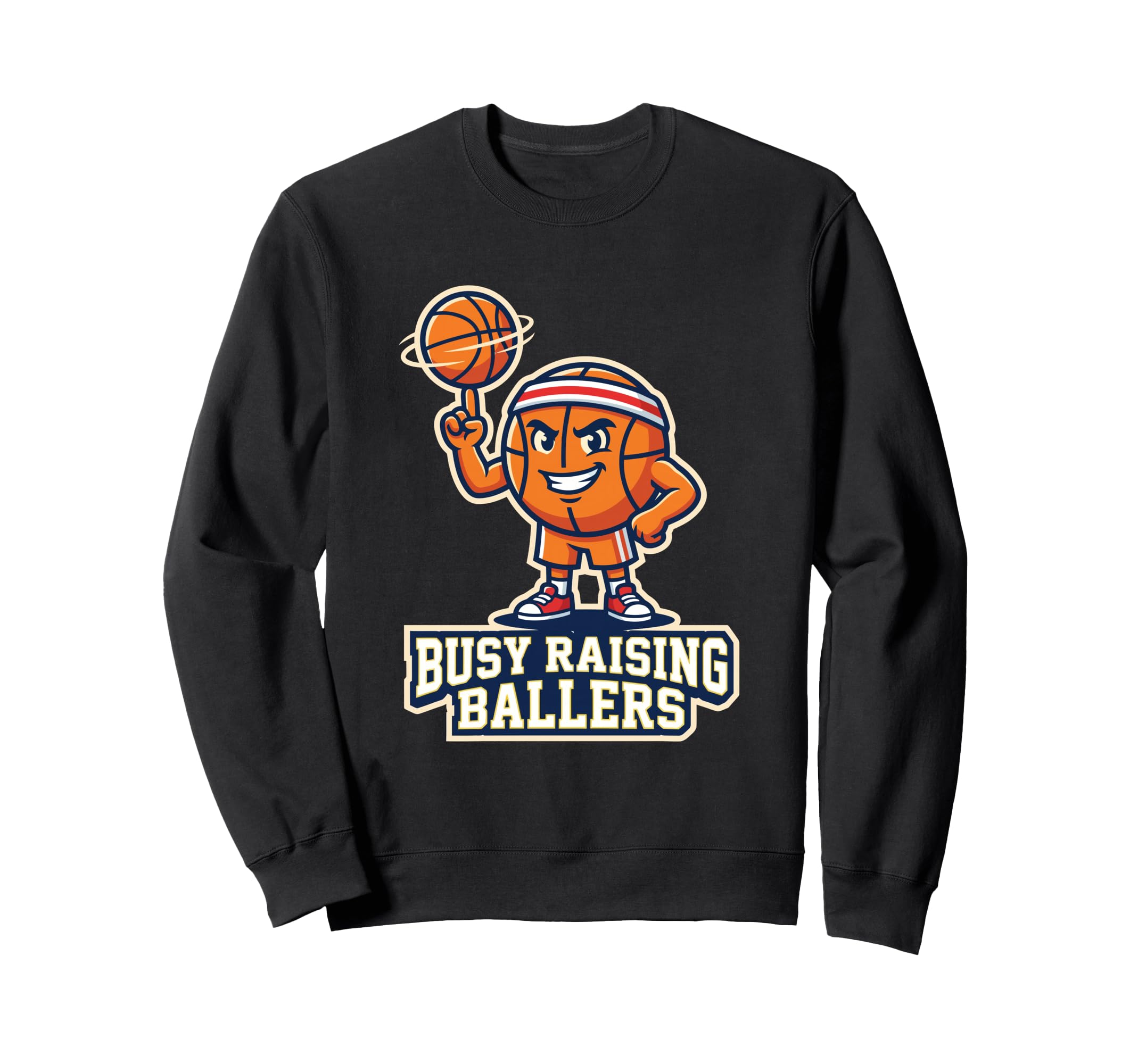 Busy Raising Ballers Basketball Sweatshirt - Novelty Apparel for Adults - T-Shirt, Sweatshirt, Hoodie
