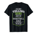 Im Not Yelling This Is Just My Basketball T-Shirt - Novelty Apparel Unisex - T-Shirt, Sweatshirt, Hoodie