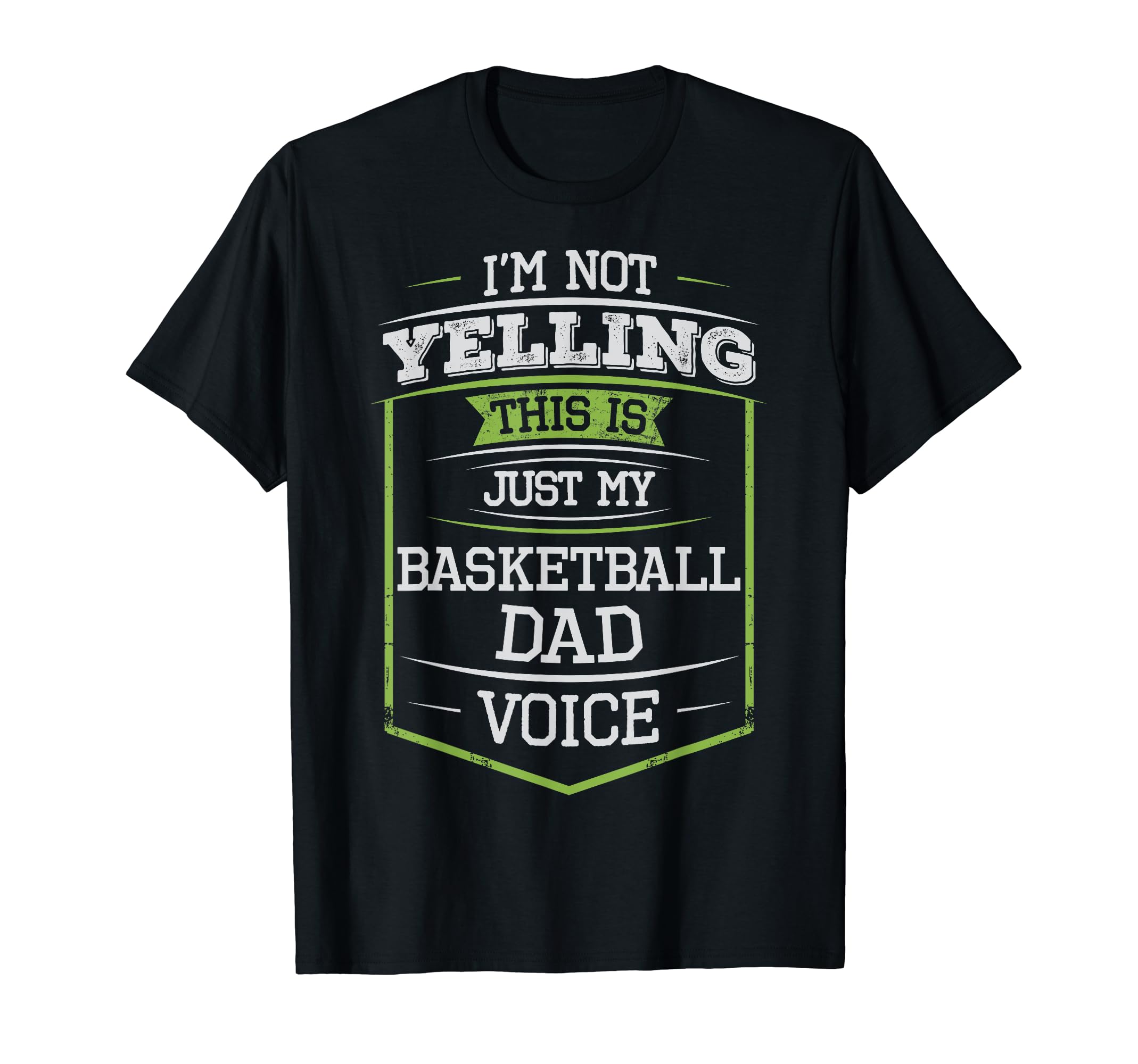 Im Not Yelling This Is Just My Basketball T-Shirt - Novelty Apparel Unisex - T-Shirt, Sweatshirt, Hoodie