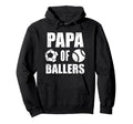 Papa Ballers Funny Soccer Baseball Hoodie - Custom Art Print Men Women - T-Shirt, Sweatshirt, Hoodie