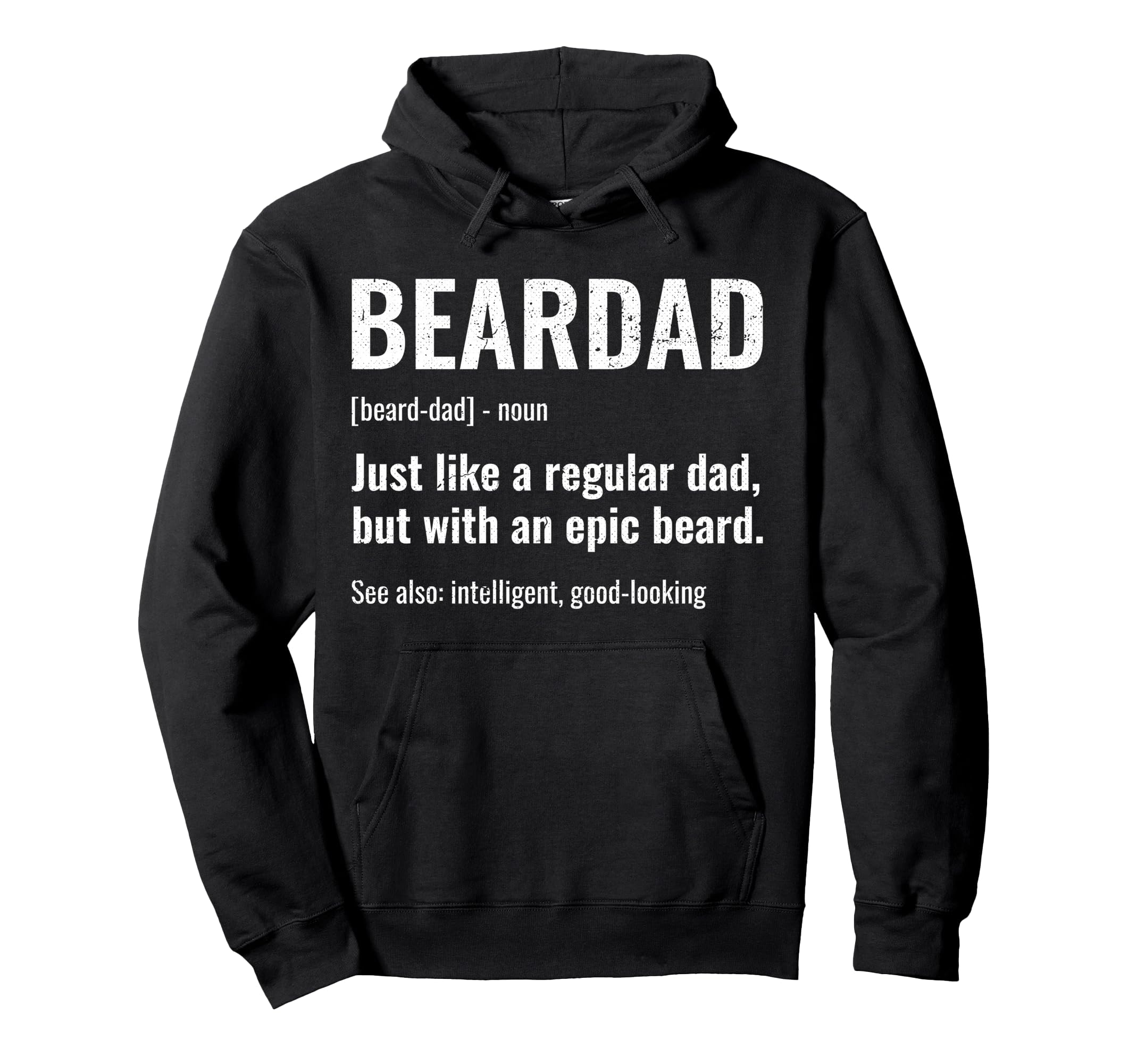 Funny Bearded Dad Beardad Defined Hoodie - Casual Everyday Wear Men Women - T-Shirt, Sweatshirt, Hoodie