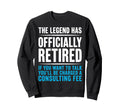 Legend Has Officially Retired If Sweatshirt - Custom Art Print Men Women - T-Shirt, Sweatshirt, Hoodie