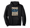 Proud Dad 2026 Graduate Graduation Hoodie - Aesthetic Graphic for Adults - T-Shirt, Sweatshirt, Hoodie