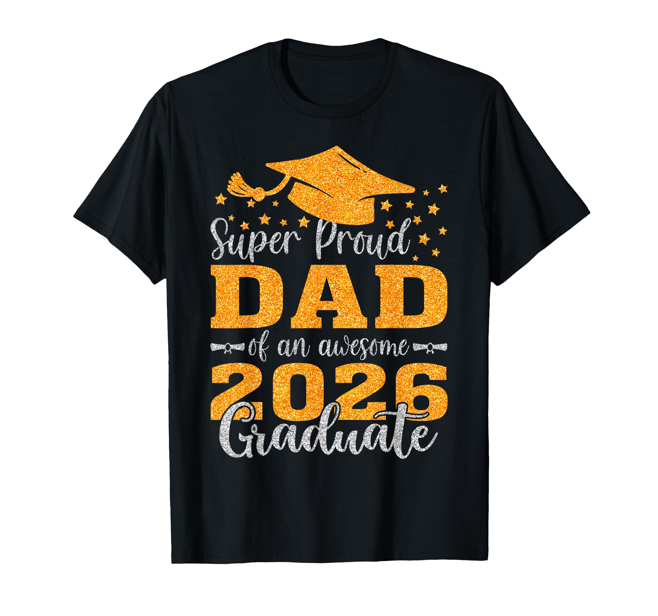 Super Proud Dad Awesome 2026 Graduate T-Shirt - Streetwear Style Unisex - T-Shirt, Sweatshirt, Hoodie