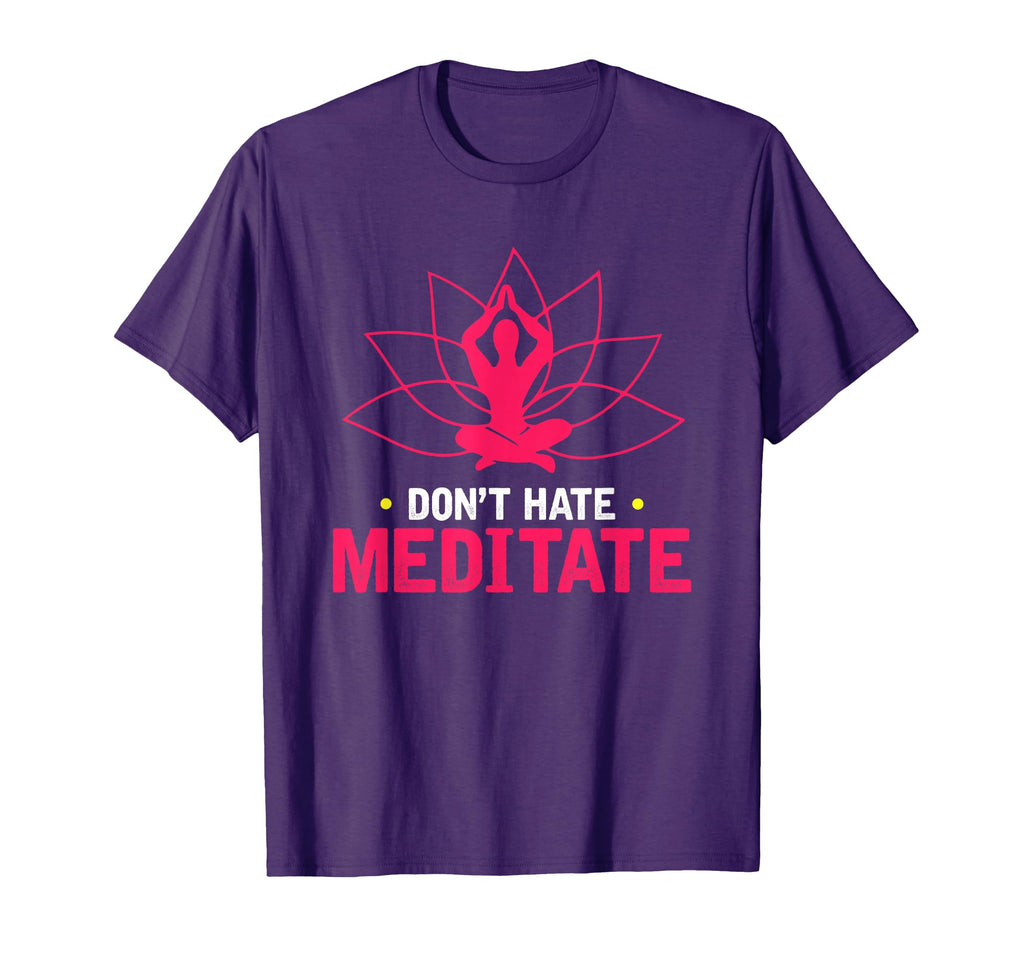 Meditation Funny Gift Dont Hate Meditate T-Shirt - Unique Graphic Unisex - T-Shirt, Sweatshirt, Hoodie