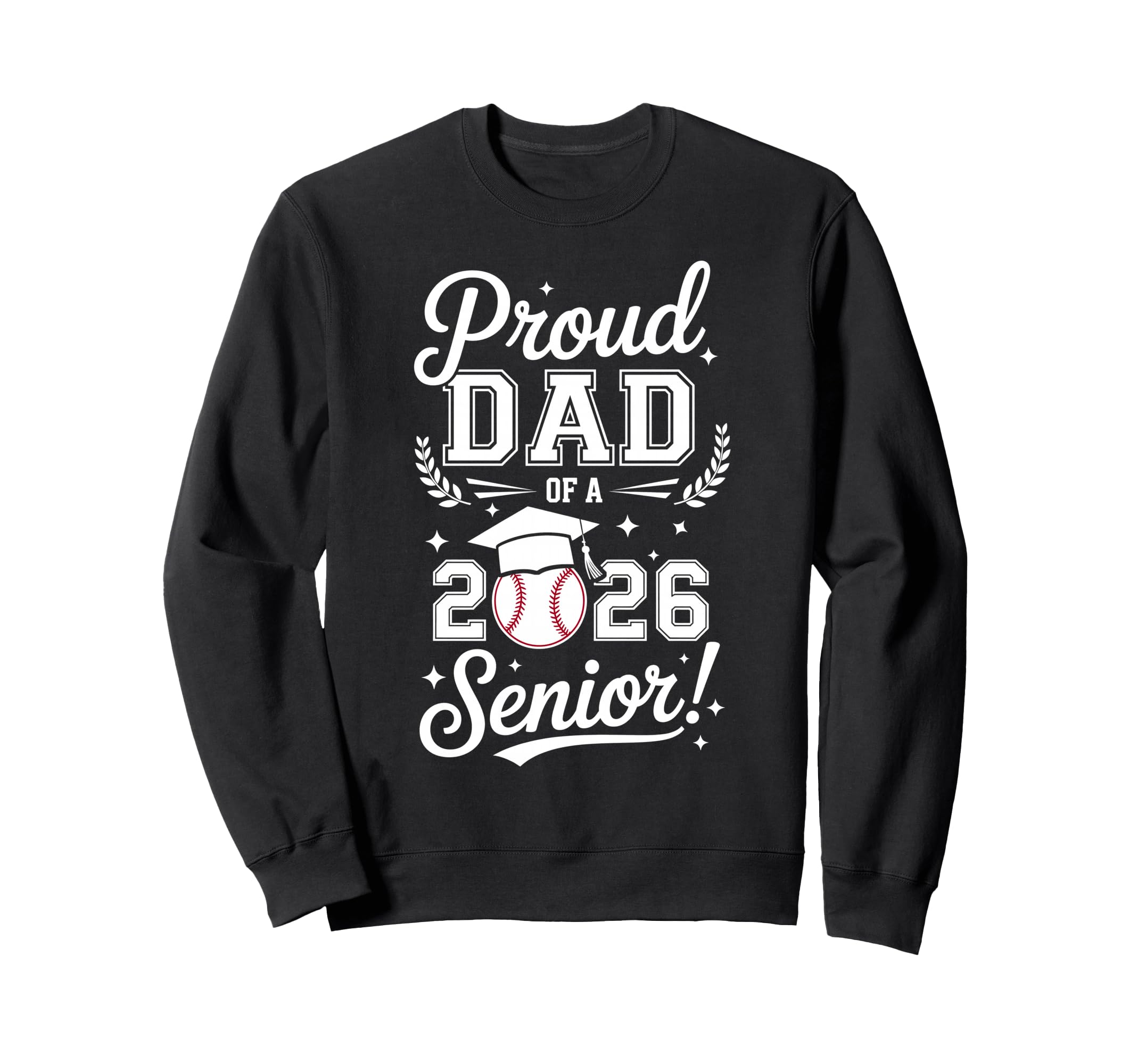 Proud Dad 2026 Senior Baseball Sweatshirt - Graphic Print for Adults - T-Shirt, Sweatshirt, Hoodie