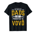 Greatest Dads Get Promoted To Vovo T-Shirt - Aesthetic Graphic Unisex - T-Shirt, Sweatshirt, Hoodie