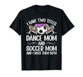Dance And Soccer Mom Soccer Player T-Shirt - Aesthetic Graphic for Adults - T-Shirt, Sweatshirt, Hoodie