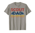 Scout Dad Like Normal Dad Except Way T-Shirt - Novelty Apparel Unisex - T-Shirt, Sweatshirt, Hoodie