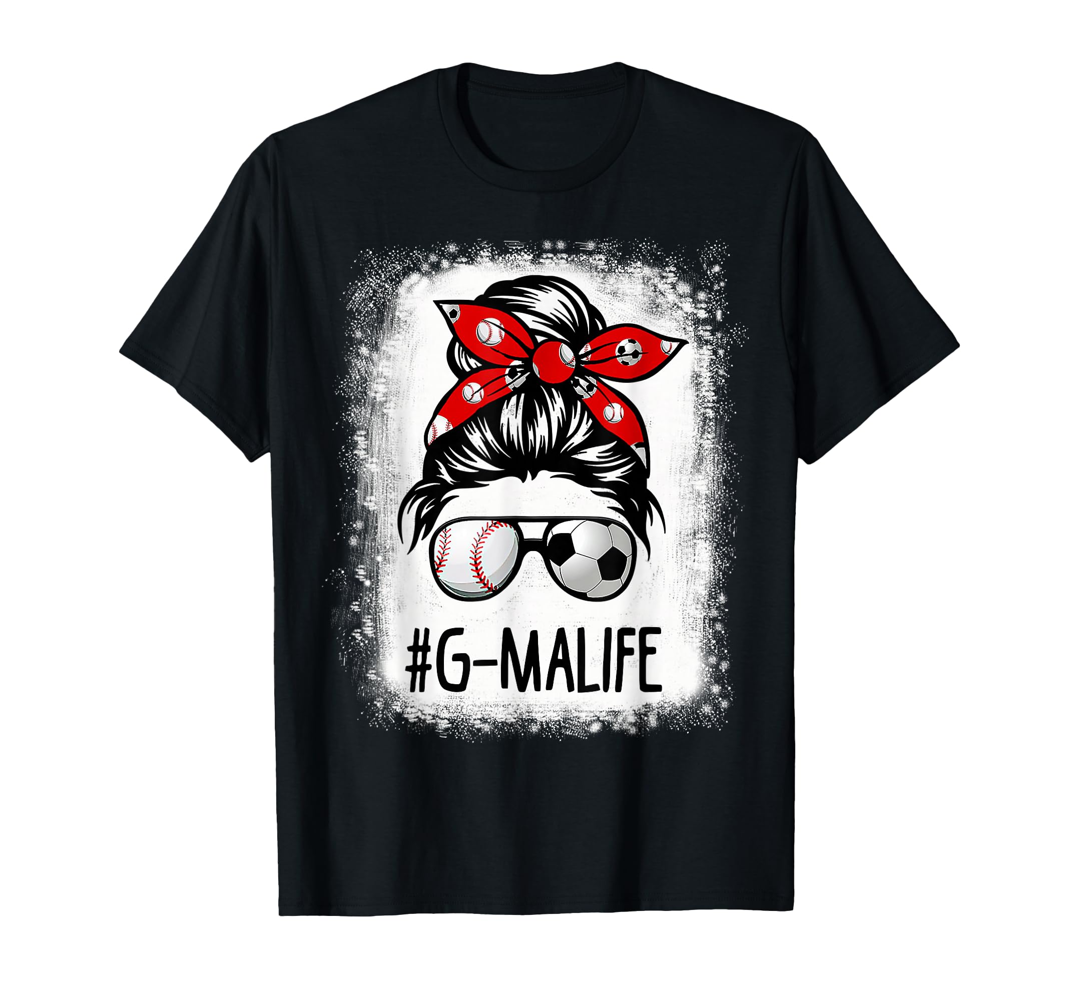 Bleached G Ma Life Soccer Messy Bun T-Shirt - Graphic Print Unisex - T-Shirt, Sweatshirt, Hoodie