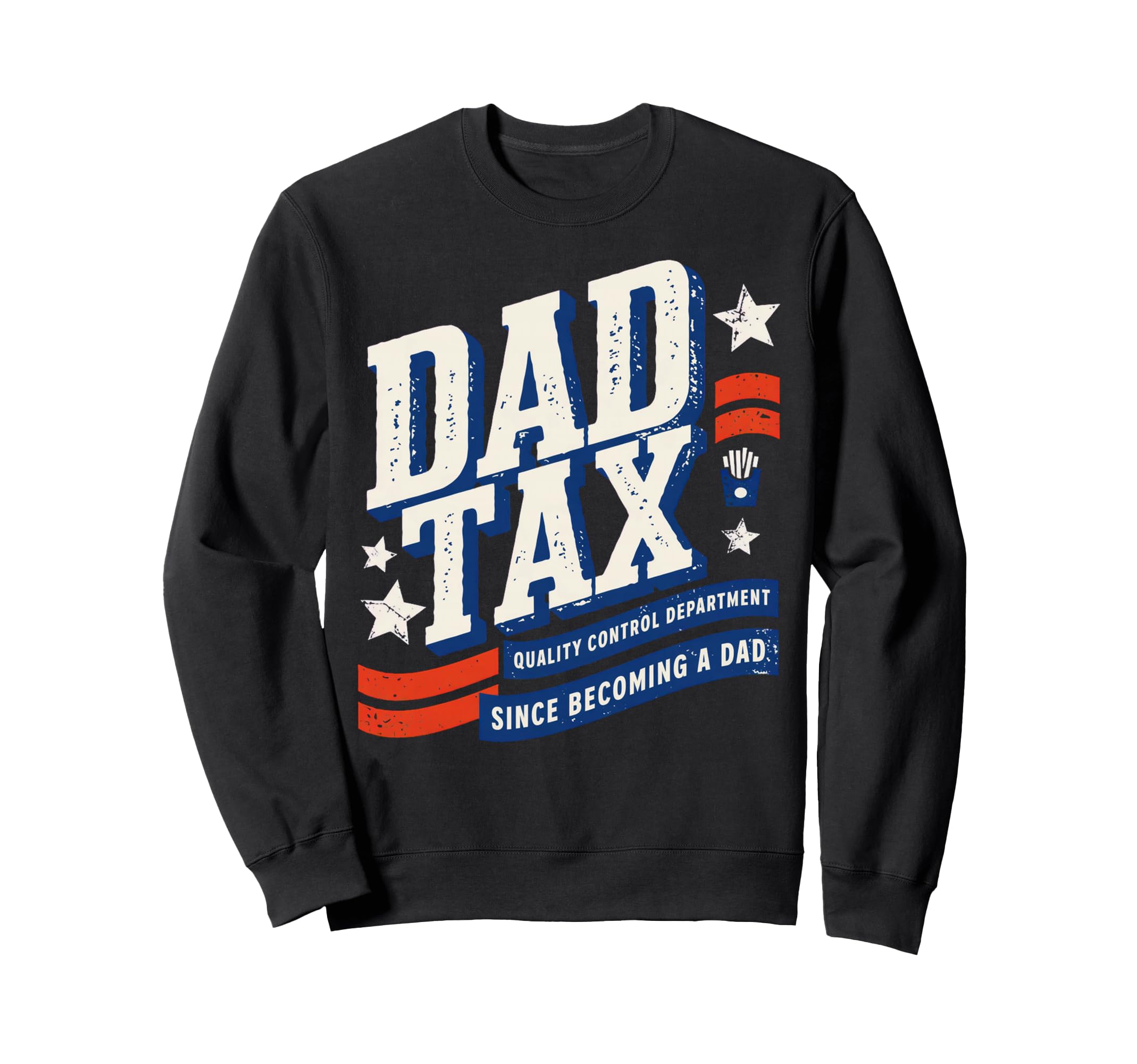 Dad Tax Definition Funny Fathers Sweatshirt - Streetwear Style for Adults - T-Shirt, Sweatshirt, Hoodie