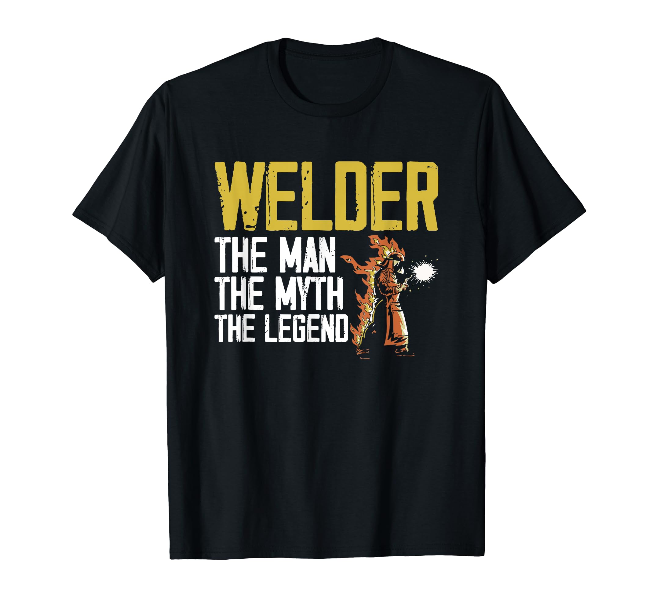 Welding Myth Legend Funny Welder Dad T-Shirt - Trendy Graphic Unisex - T-Shirt, Sweatshirt, Hoodie