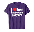 I Love Hot Lacrosse Lax Players T-Shirt - Aesthetic Graphic for Adults - T-Shirt, Sweatshirt, Hoodie