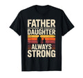 Father And Daughter Always Strong T-Shirt - Aesthetic Graphic Men Women - T-Shirt, Sweatshirt, Hoodie
