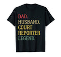 Dad Husband Court Reporter Legend Court T-Shirt - Aesthetic Graphic Unisex - T-Shirt, Sweatshirt, Hoodie
