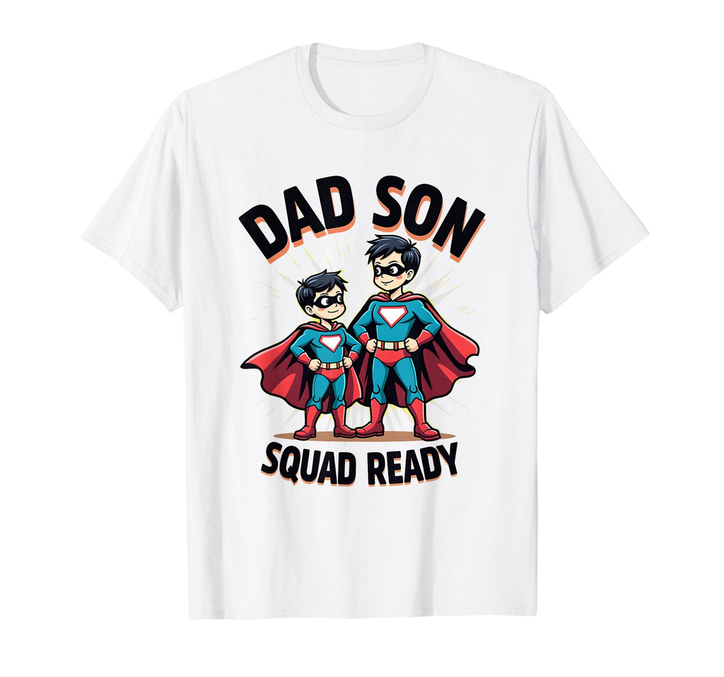 Dad Son Squad Ready Matching Family T-Shirt - Fun Novelty Design Men Women - T-Shirt, Sweatshirt, Hoodie