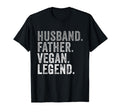 Husband Father Vegan Legend Funny T-Shirt - Fun Novelty Design Men Women - T-Shirt, Sweatshirt, Hoodie