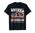 Softball Dad Like Baseball But T-Shirt - Casual Everyday Wear Men Women - T-Shirt, Sweatshirt, Hoodie
