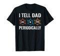 Daddy I Tell Dad Jokes Periodically T-Shirt - Trendy Graphic Unisex - T-Shirt, Sweatshirt, Hoodie