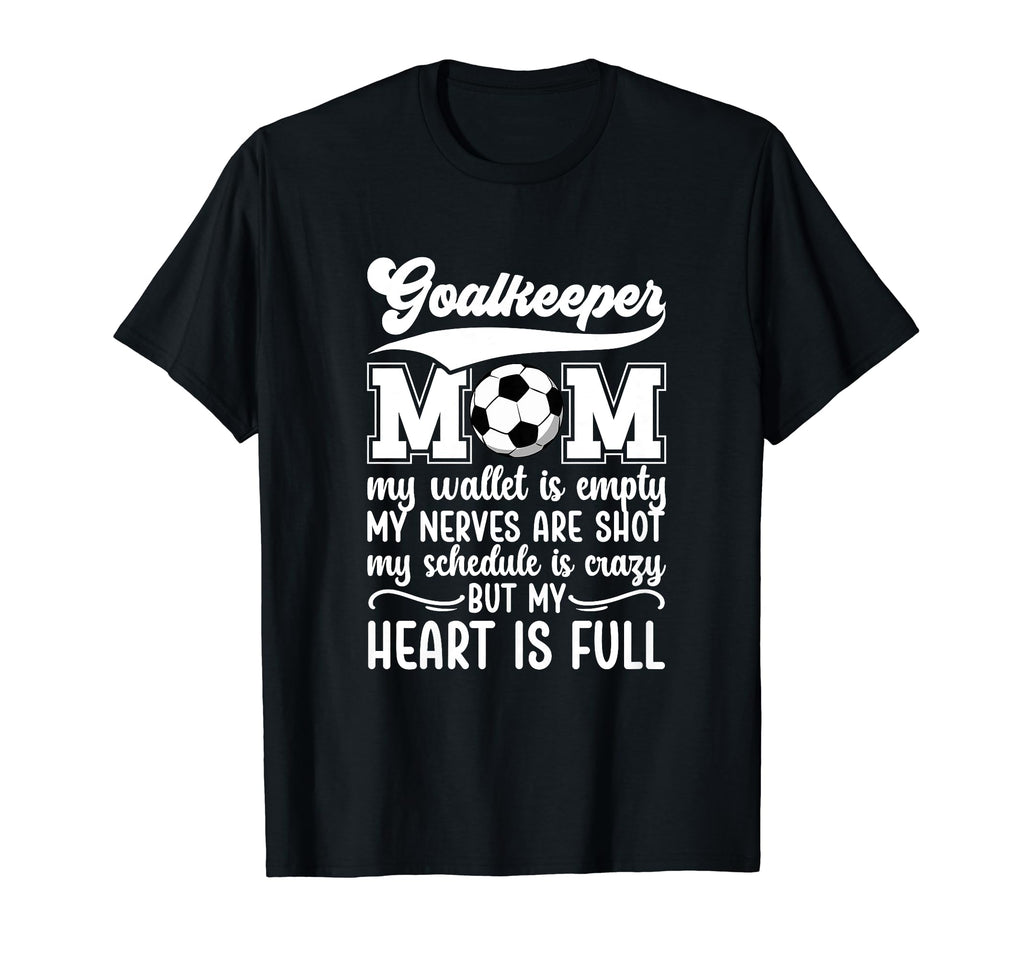 Proud Soccer Goalkeeper Mom Soccer T-Shirt - Streetwear Style Men Women - T-Shirt, Sweatshirt, Hoodie