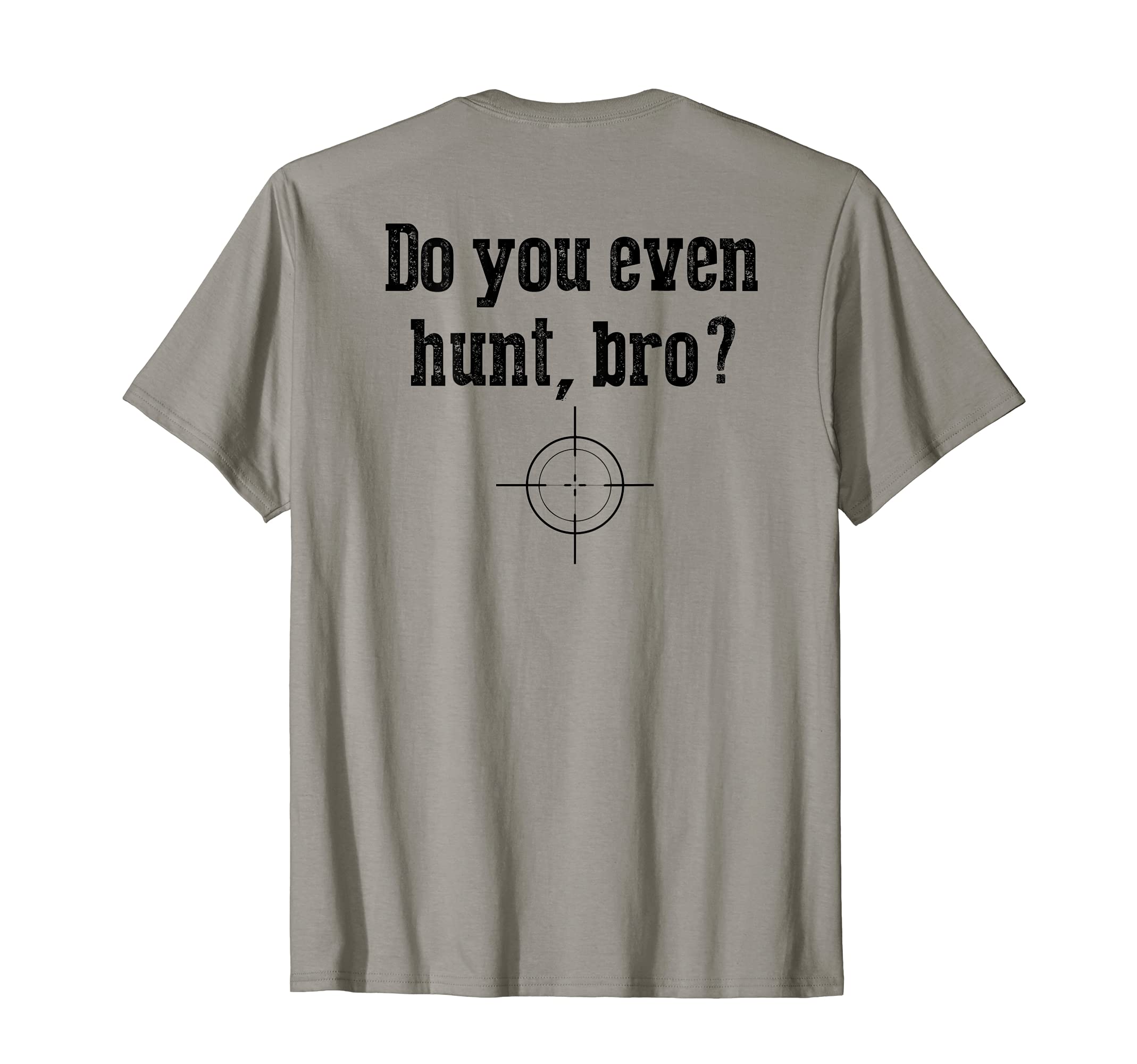 Back Funny Hunter Gift Dad Hunting T-Shirt - Fun Novelty Design Men Women - T-Shirt, Sweatshirt, Hoodie