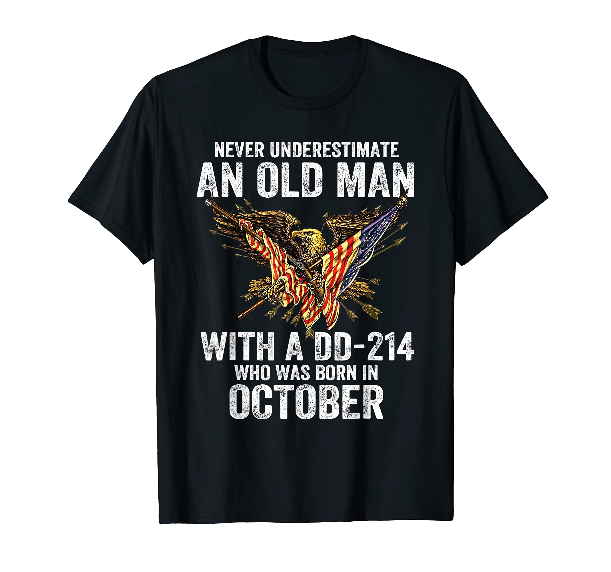 Never Underestimate Old Dd 214 Born T-Shirt - Trendy Graphic for Adults - T-Shirt, Sweatshirt, Hoodie