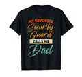 My Favorite Security Guard Calls Me Dad T-Shirt - Unique Graphic Unisex - T-Shirt, Sweatshirt, Hoodie