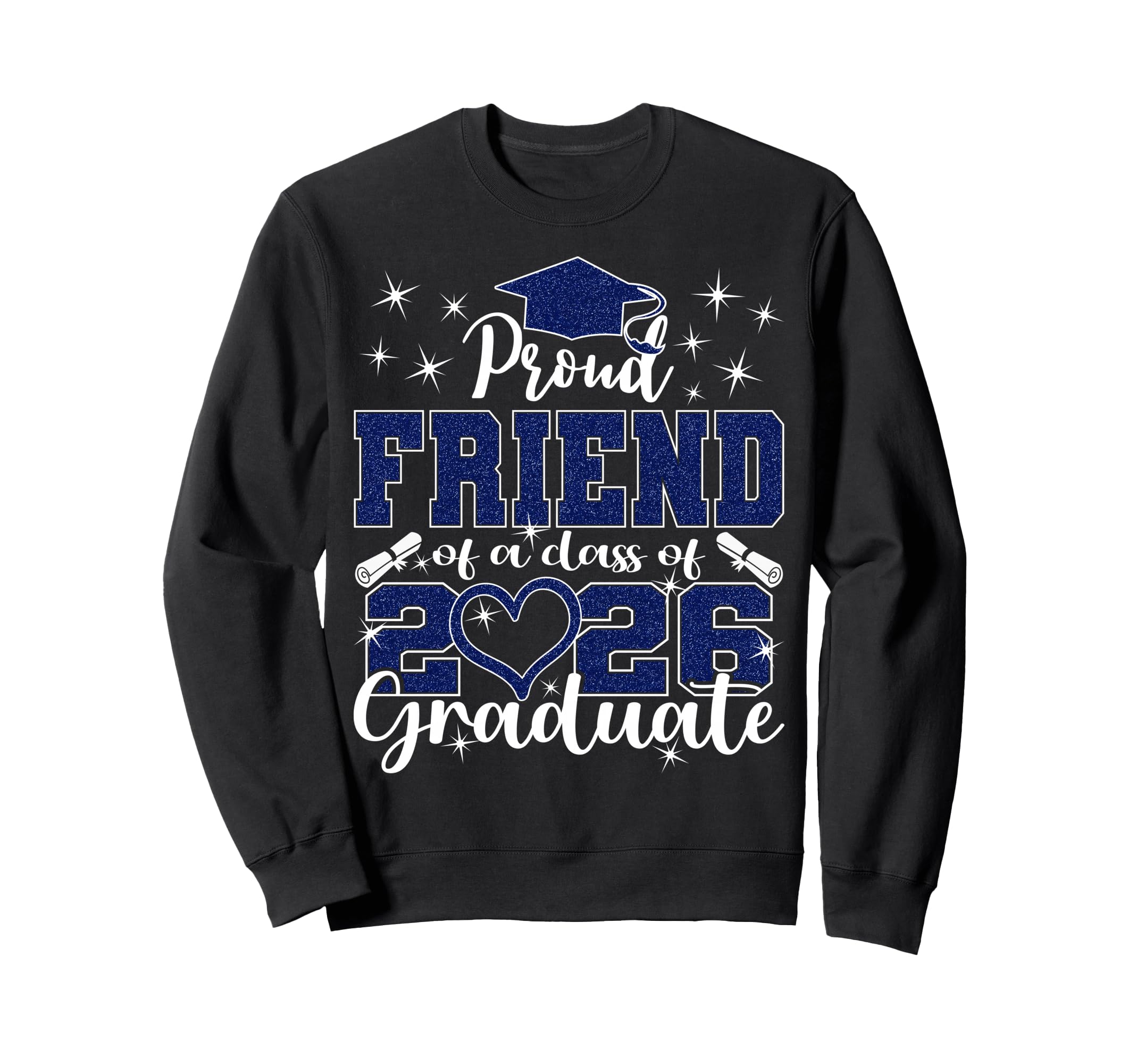 Super Proud Friend 2026 Graduate Sweatshirt - Unique Graphic for Adults - T-Shirt, Sweatshirt, Hoodie