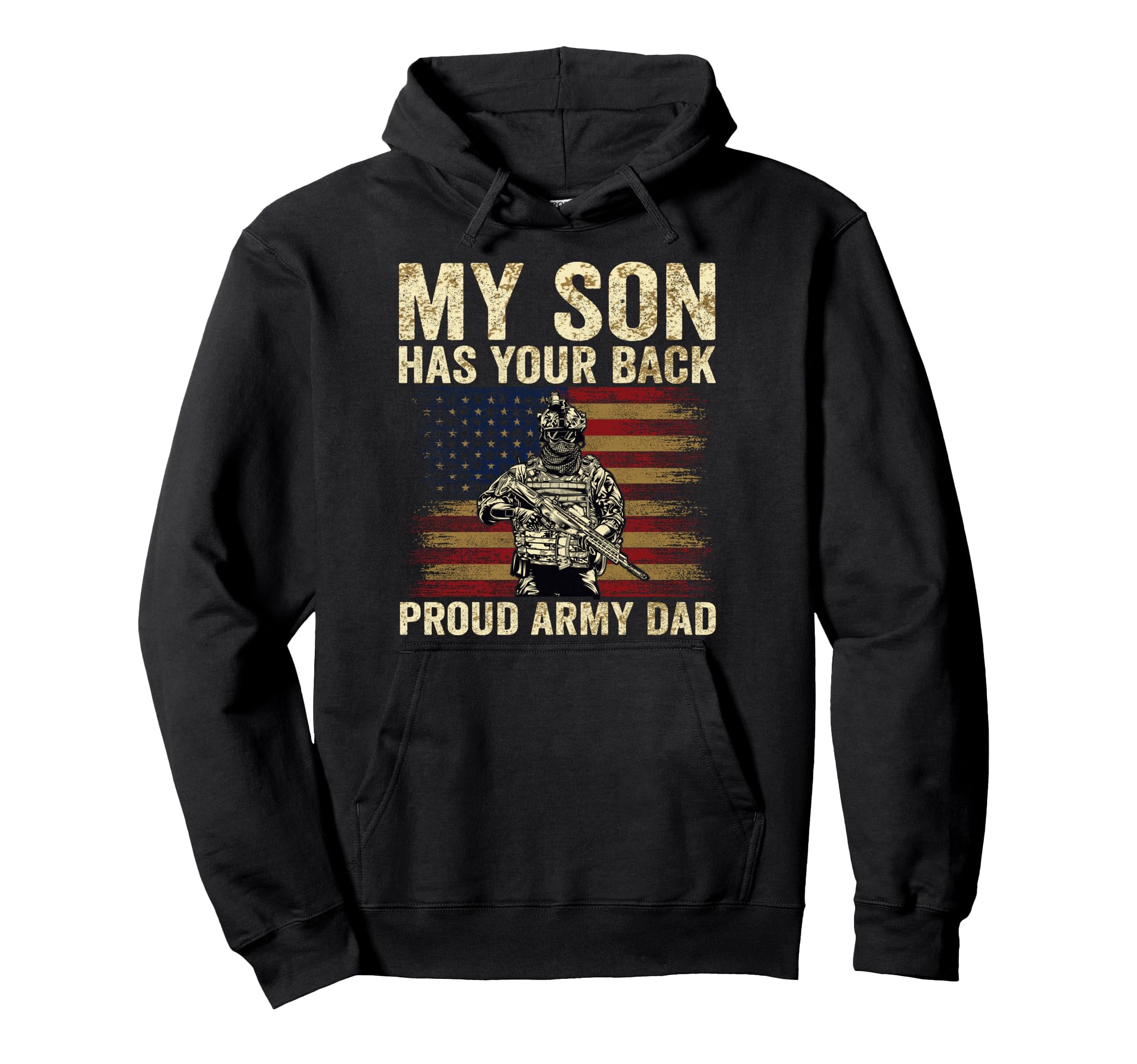 My Son Has Your Back Proud Army Dad Hoodie - Graphic Print for Adults - T-Shirt, Sweatshirt, Hoodie