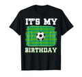 Its My Birthday Soccer Lovers Sport Fans T-Shirt - Graphic Print Men Women - T-Shirt, Sweatshirt, Hoodie