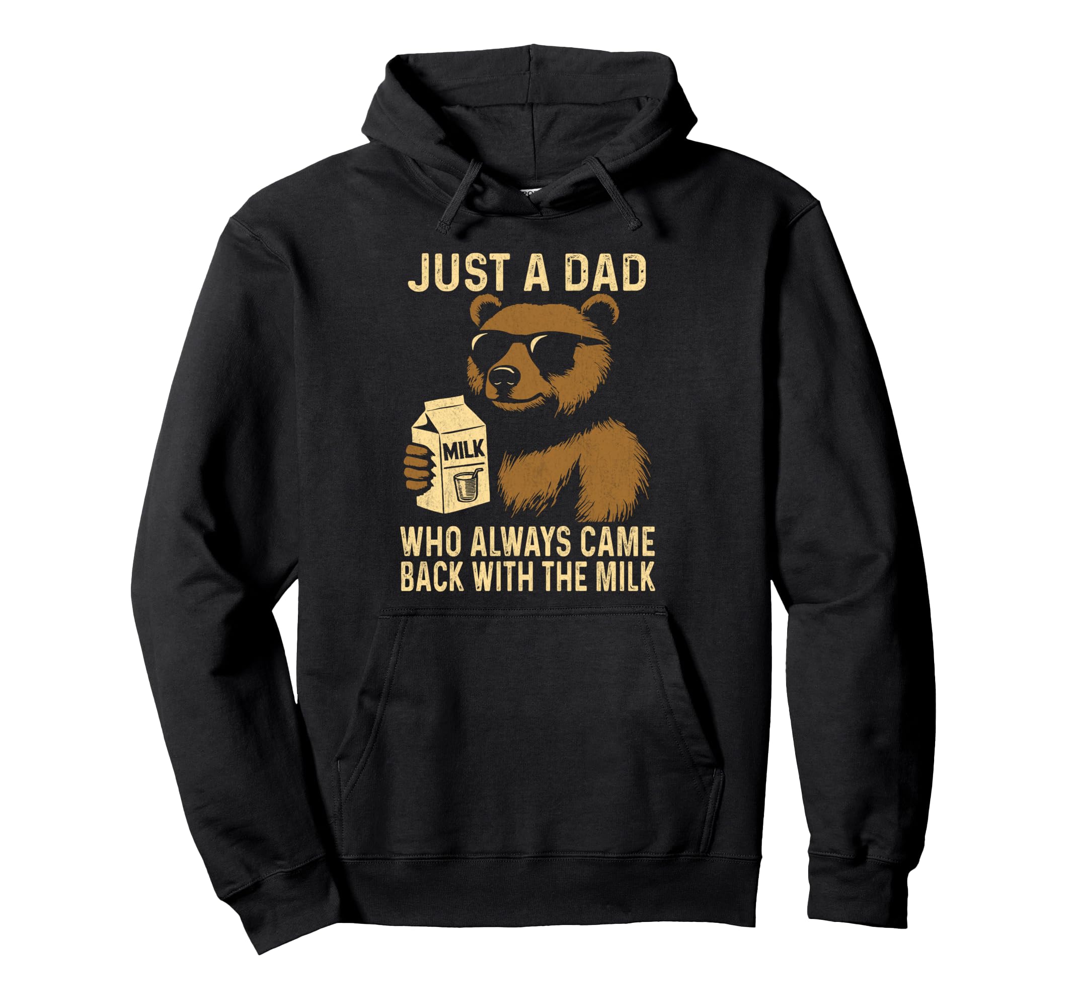 Just Dad Who Always Came Back Milk Funny Hoodie - Unique Graphic Unisex - T-Shirt, Sweatshirt, Hoodie