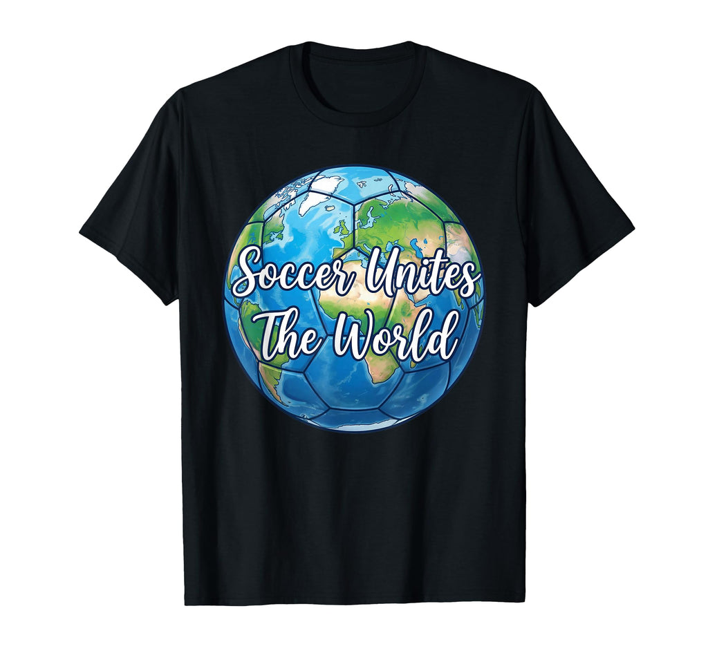 Soccer Unites World Futbol T-Shirt - Casual Everyday Wear for Adults - T-Shirt, Sweatshirt, Hoodie