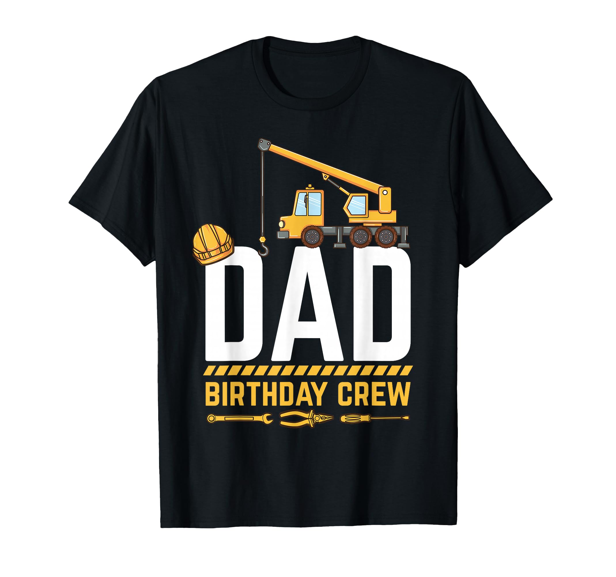 Dad Birthday Crew Construction T-Shirt - Custom Art Print Unisex - T-Shirt, Sweatshirt, Hoodie