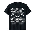 Maxwell Fix It Funny Birthday T-Shirt - Novelty Apparel Unisex - T-Shirt, Sweatshirt, Hoodie