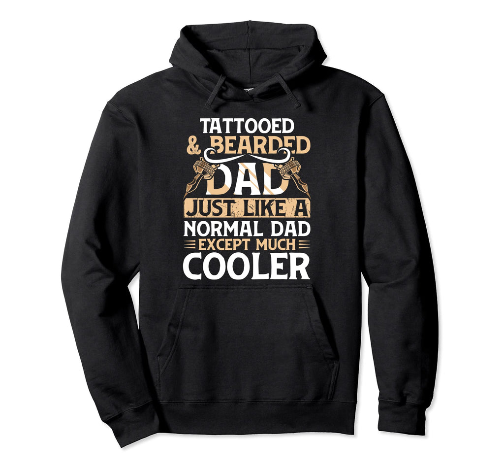 Tattooed Bearded Dad Funny Fathers Day Hoodie - Novelty Apparel for Adults - T-Shirt, Sweatshirt, Hoodie