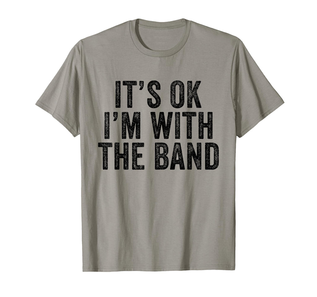 Its Ok Im Band Funny Distressed T-Shirt - Graphic Print Unisex - T-Shirt, Sweatshirt, Hoodie