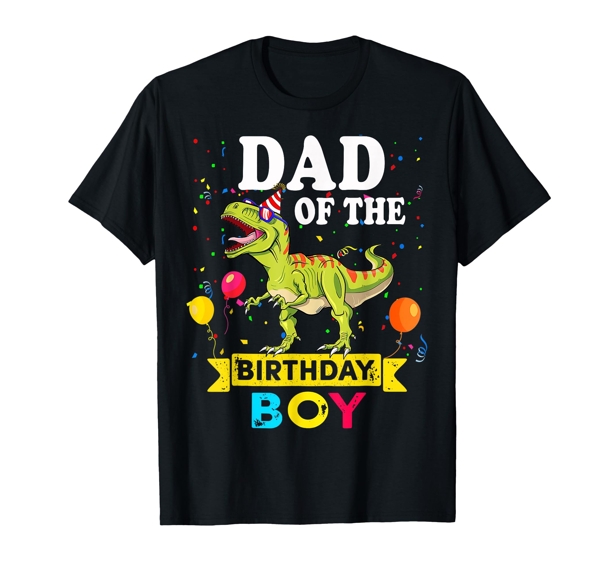 Dad Birthday Dinosaur T Rex Matching Family T-Shirt - Trendy Graphic Unisex - T-Shirt, Sweatshirt, Hoodie