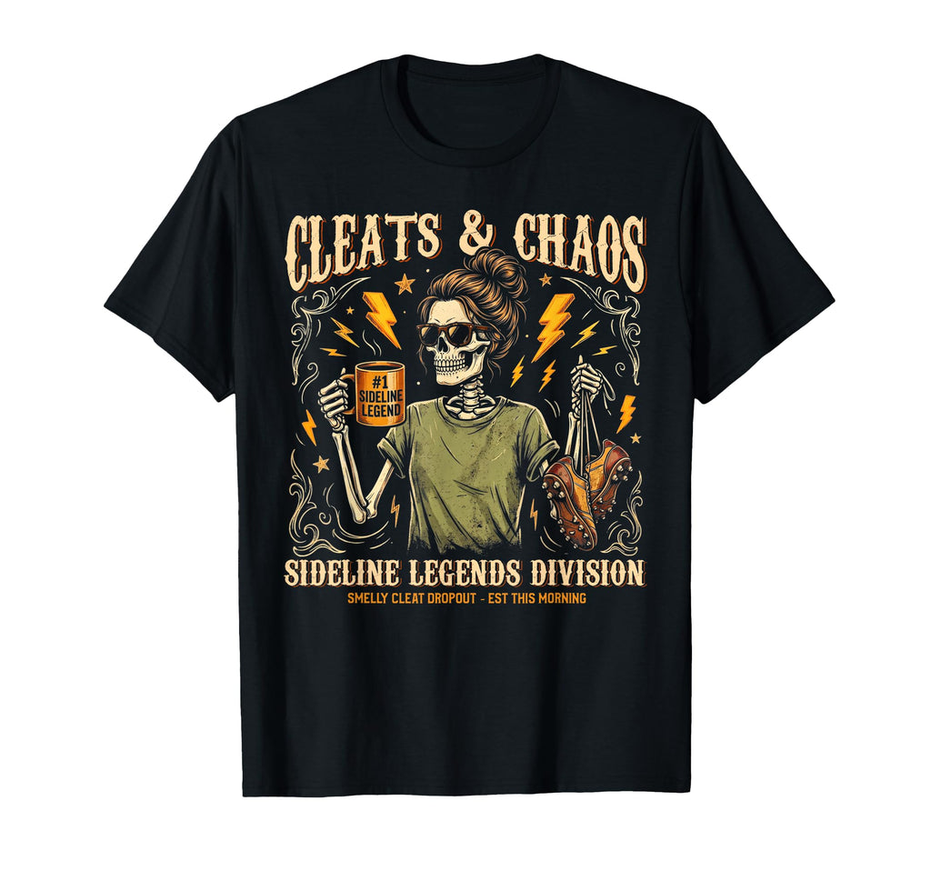 Cleats Chaos Skeleton Soccer Mom T-Shirt - Trendy Graphic Men Women - T-Shirt, Sweatshirt, Hoodie