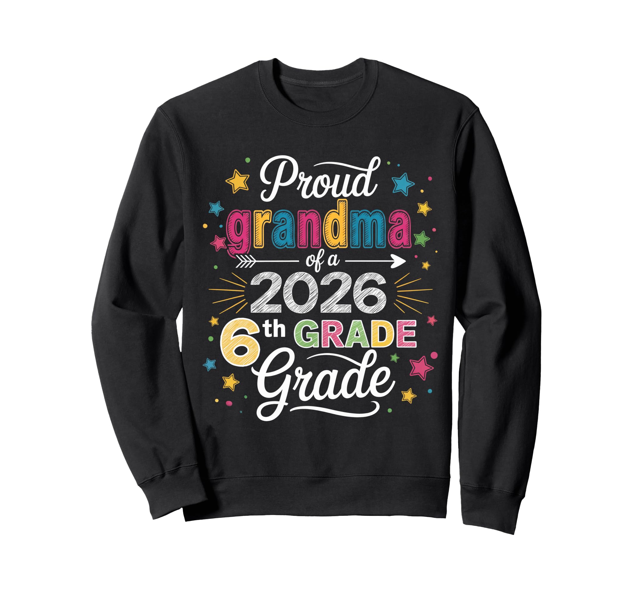 Proud Grandma Class 2026 6Th Sweatshirt - Custom Art Print for Adults - T-Shirt, Sweatshirt, Hoodie