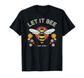 Honeybee Flowers Love Let It Bee Kind T-Shirt - Minimalist Print for Adults - T-Shirt, Sweatshirt, Hoodie
