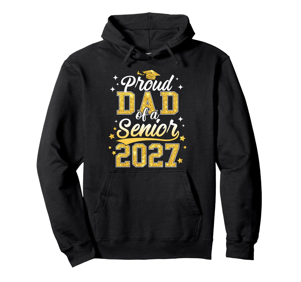 Proud Dad Senior 2027 Class 2027 Hoodie - Trendy Graphic for Adults - T-Shirt, Sweatshirt, Hoodie