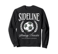Sideline Strategy Director Soccer Mom Sweatshirt - Streetwear Style Unisex - T-Shirt, Sweatshirt, Hoodie