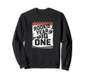 Rookie 1St Year Funny First Sweatshirt - Fun Novelty Design Men Women - T-Shirt, Sweatshirt, Hoodie