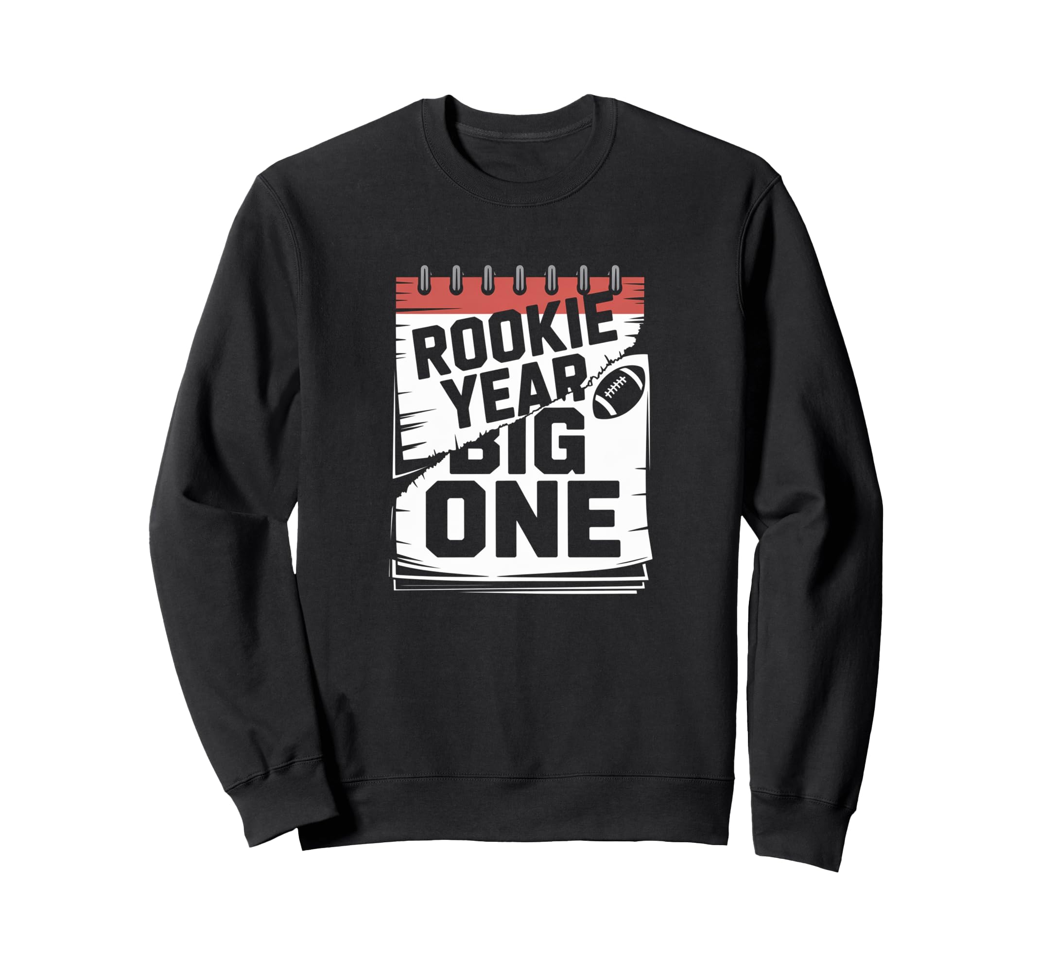 Rookie 1St Year Funny First Sweatshirt - Fun Novelty Design Men Women - T-Shirt, Sweatshirt, Hoodie