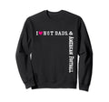 Heart Dads Love Hot Dads I Love Hot Sweatshirt - Unique Graphic Men Women - T-Shirt, Sweatshirt, Hoodie