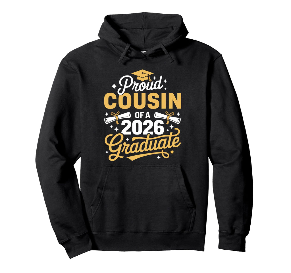 Proud Cousin Class 2026 Graduate Hoodie - Custom Art Print Unisex - T-Shirt, Sweatshirt, Hoodie